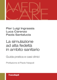 La simulazione ad alta fedeltà in ambito sanitario - Librerie.coop La simulazione ad alta fedeltà in ambito sanitario - Librerie.coop