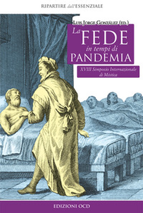 La fede in tempi di pandemia. 18° Simposio internazionale di mistica - Librerie.coop La fede in tempi di pandemia. 18° Simposio internazionale di mistica - Librerie.coop