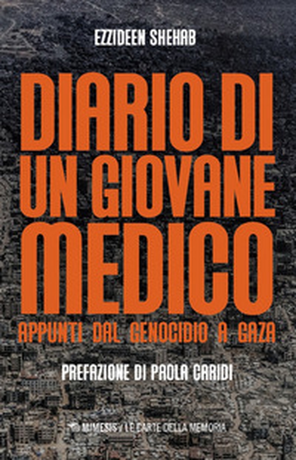 Diario di un giovane medico. Appunti dal genocidio a Gaza - Librerie.coop