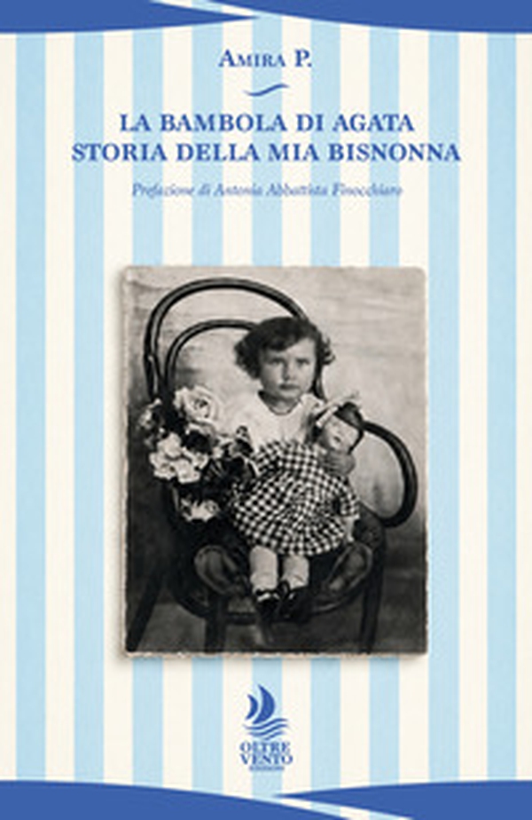 La bambola di Agata. Storia della mia bisnossa - Librerie.coop