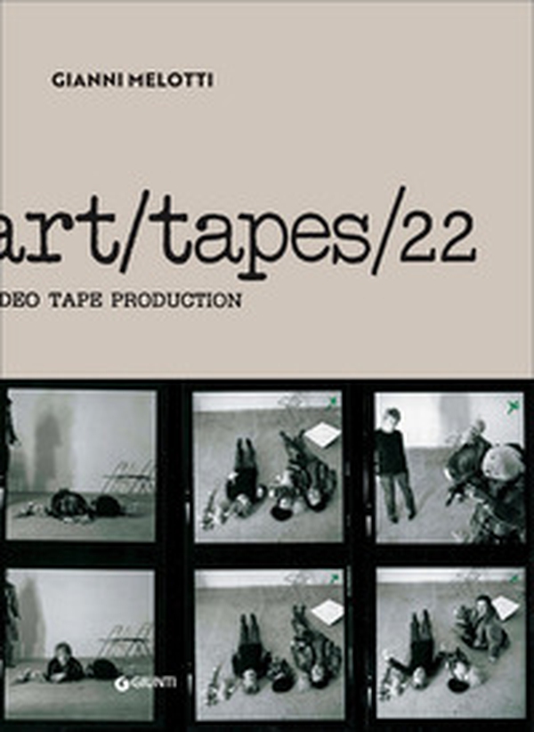 Gianni Melotti. Art/tapes/22. Video tape production - Librerie.coop
