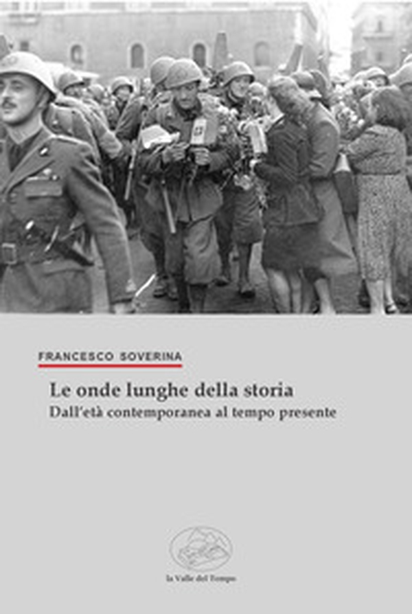 Le onde lunghe della storia. Dall'età contemporanea al tempo presente - Librerie.coop