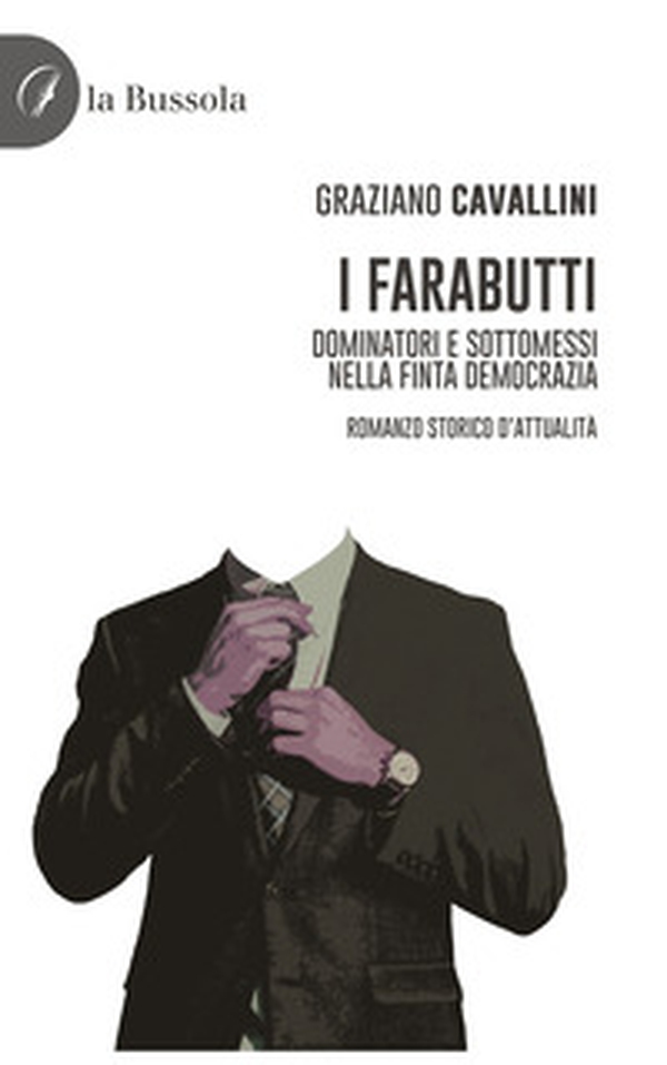 I farabutti. Dominatori e sottomessi nella finta democrazia - Librerie.coop I farabutti. Dominatori e sottomessi nella finta democrazia - Librerie.coop