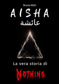 Aisha. La vera storia di Nothing - Librerie.coop