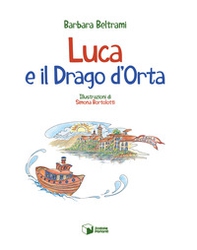 Luca e il drago d'Orta - Librerie.coop