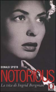 Notorious. La vita di Ingrid Bergman - Librerie.coop