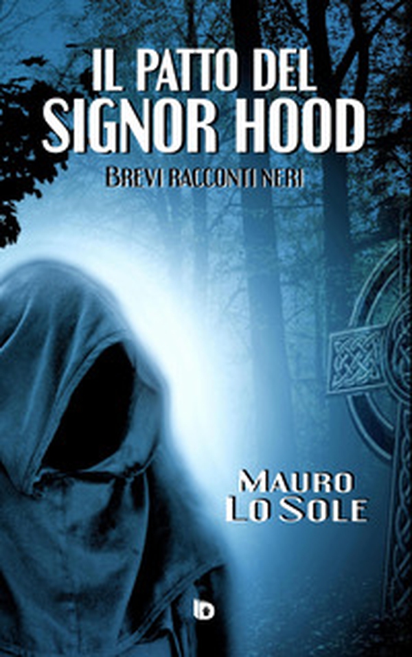 Il patto del signor Hood (Brevi racconti neri) - Librerie.coop Il patto del signor Hood (Brevi racconti neri) - Librerie.coop