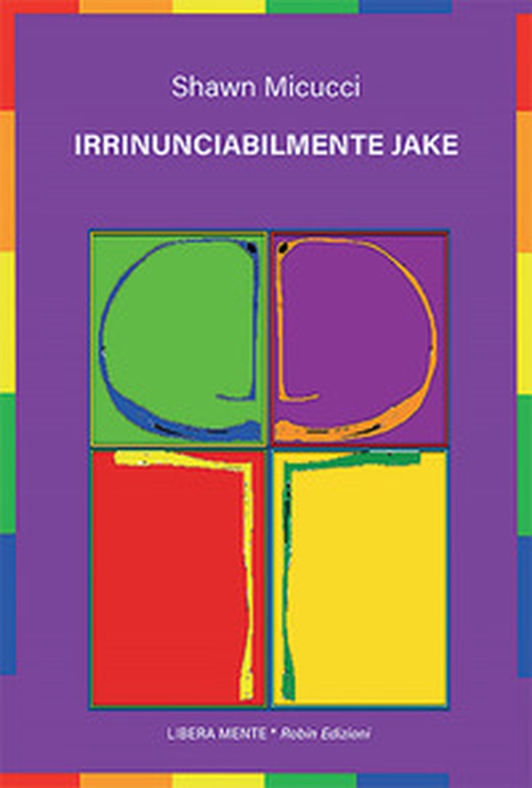 Irrinunciabilmente Jake - Librerie.coop Irrinunciabilmente Jake - Librerie.coop