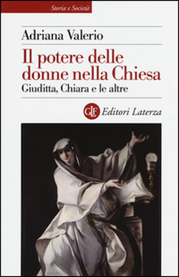 Il potere delle donne nella Chiesa. Giuditta, Chiara e le altre - Librerie.coop Il potere delle donne nella Chiesa. Giuditta, Chiara e le altre - Librerie.coop