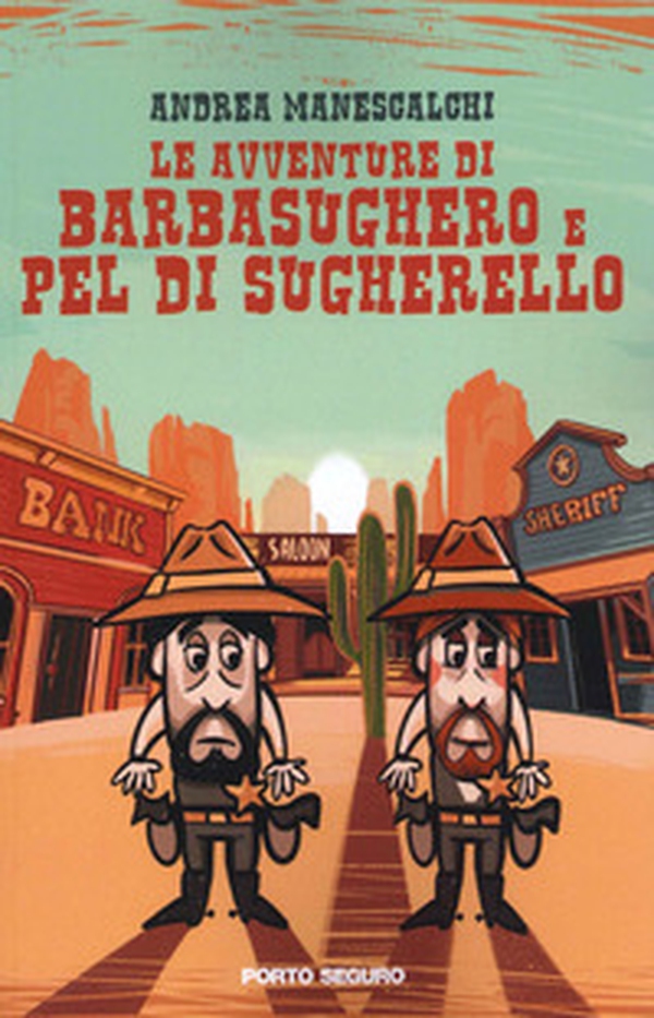 Le avventure di Barbasughero e Pel di Sugherello - Librerie.coop Le avventure di Barbasughero e Pel di Sugherello - Librerie.coop