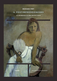 Il postimpressionismo. La promessa di una nuova arte - Librerie.coop