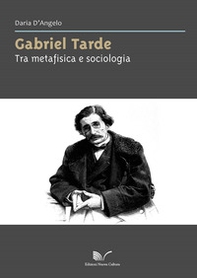 Gabriel Tarde. Tra metafisica e sociologia - Librerie.coop Gabriel Tarde. Tra metafisica e sociologia - Librerie.coop