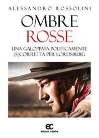 Ombre rosse. Una galoppata politicamente (s)corretta per Lordsburg - Librerie.coop