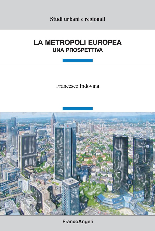 La metropoli europea. Una prospettiva - Librerie.coop La metropoli europea. Una prospettiva - Librerie.coop
