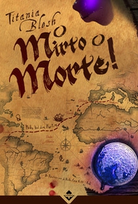 O mirto o morte! - Librerie.coop O mirto o morte! - Librerie.coop