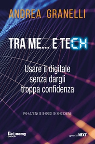 Tra me... e tech. Usare il digitale senza dargli troppa confidenza - Librerie.coop