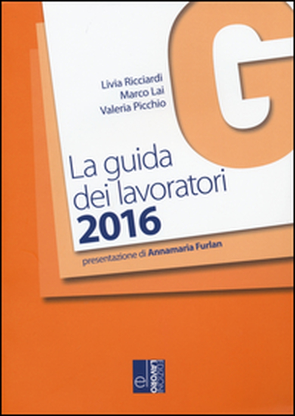 La guida dei lavoratori 2016 - Librerie.coop La guida dei lavoratori 2016 - Librerie.coop