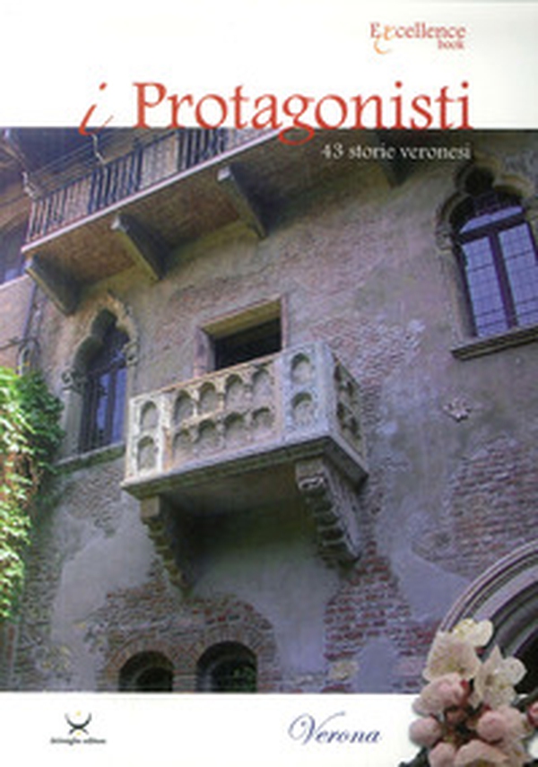I protagonisti. 43 storie veronesi - Librerie.coop I protagonisti. 43 storie veronesi - Librerie.coop