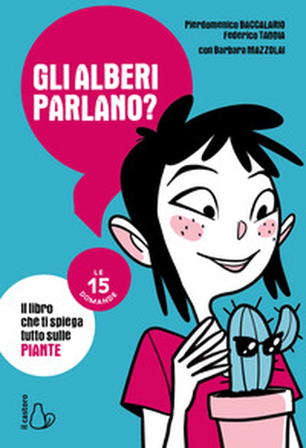 Gli alberi parlano? Il libro che ti spiega tutto sulle piante. Le 15 domande - Librerie.coop Gli alberi parlano? Il libro che ti spiega tutto sulle piante. Le 15 domande - Librerie.coop