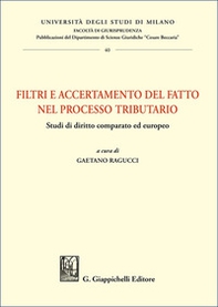 Filtri e accertamento del fatto nel processo tributario. Studi di diritto comparato ed europeo - Librerie.coop