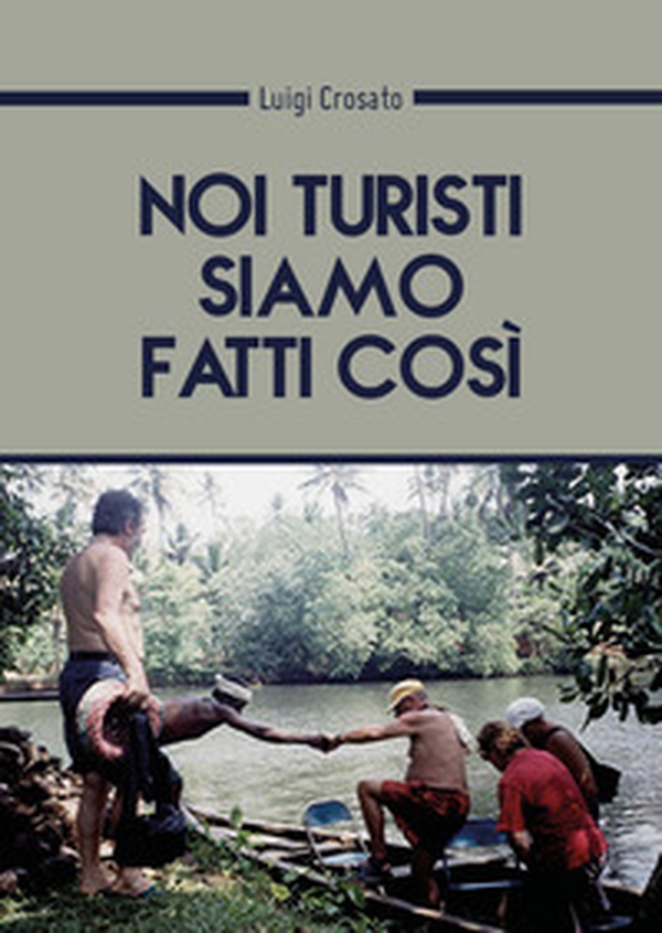 Noi turisti siamo fatti così... - Librerie.coop Noi turisti siamo fatti così... - Librerie.coop