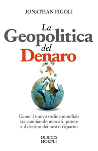 La geopolitica del denaro - Librerie.coop