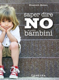 Saper dire no ai nostri bambini - Librerie.coop Saper dire no ai nostri bambini - Librerie.coop