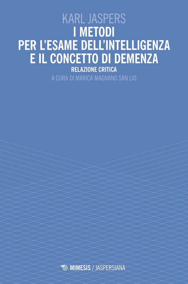 I metodi per l’esame dell’intelligenza e il concetto di demenza - Librerie.coop I metodi per l’esame dell’intelligenza e il concetto di demenza - Librerie.coop