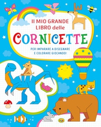 Il mio grande libro delle cornicette - Librerie.coop