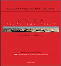 Roma vista dai tetti. Concorso a premi per idee e progetti - Librerie.coop Roma vista dai tetti. Concorso a premi per idee e progetti - Librerie.coop