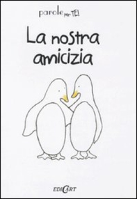 La nostra amicizia - Librerie.coop La nostra amicizia - Librerie.coop