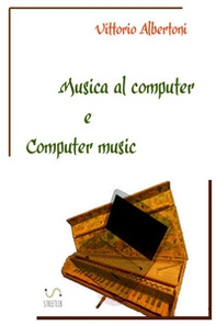 Musica al computer e computer music - Librerie.coop