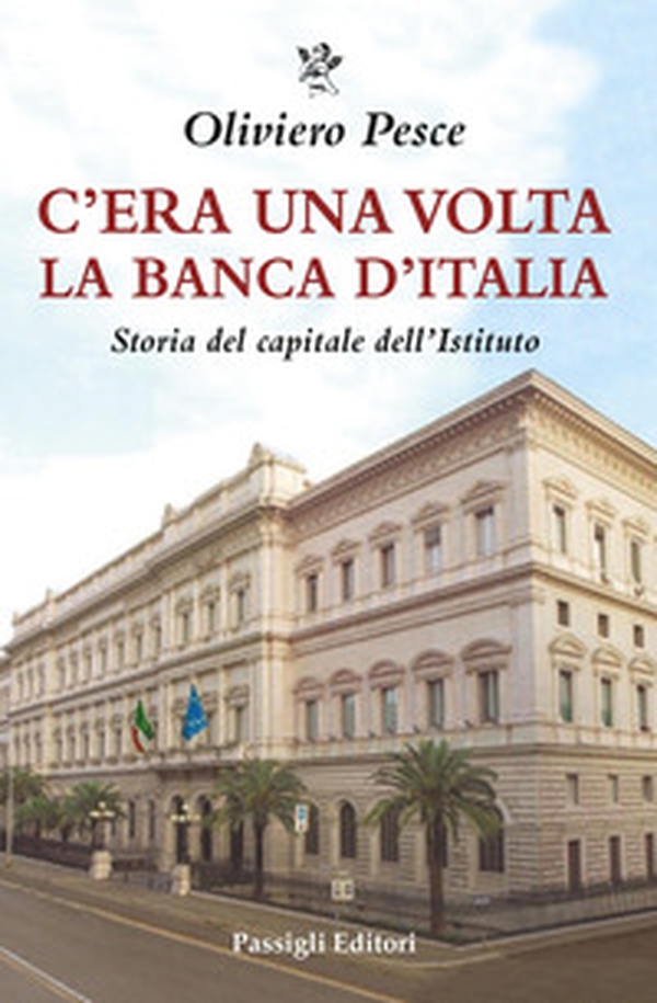 C'era una volta la Banca d'Italia. Storia del capitale dell'Istituto - Librerie.coop C'era una volta la Banca d'Italia. Storia del capitale dell'Istituto - Librerie.coop