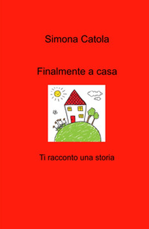 Finalmente a casa. Ti racconto una storia - Librerie.coop