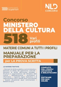 Concorso Ministero della Cultura 518 posti vari profili. Manuale per la preparazione per la prova scritta - Librerie.coop