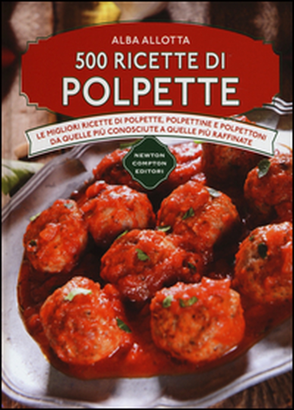 500 ricette di polpette - Librerie.coop 500 ricette di polpette - Librerie.coop