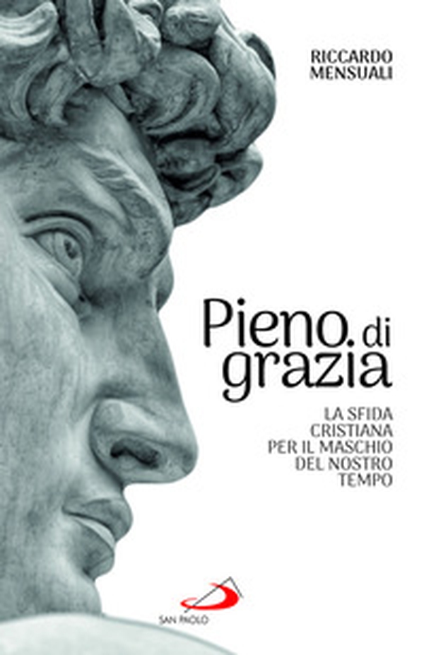 Pieno di grazia. La sfida cristiana per il maschio del nostro tempo - Librerie.coop Pieno di grazia. La sfida cristiana per il maschio del nostro tempo - Librerie.coop