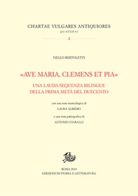 «Ave Maria, clemens et pia». Una lauda-sequenza bilingue della prima metà del Duecento - Librerie.coop