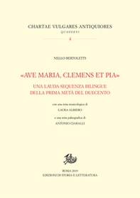 «Ave Maria, clemens et pia». Una lauda-sequenza bilingue della prima metà del Duecento - Librerie.coop «Ave Maria, clemens et pia». Una lauda-sequenza bilingue della prima metà del Duecento - Librerie.coop