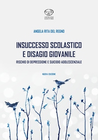 Insuccesso scolastico. Rischio di depressione e suicidio adolescenziale - Librerie.coop