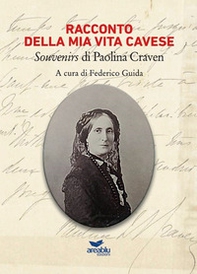 Racconto della mia vita cavese. Souvenirs di Paolina Craven - Librerie.coop