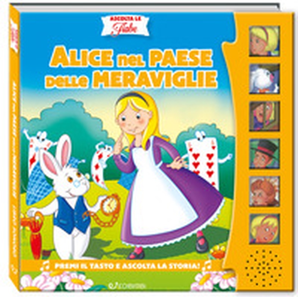 Alice nel paese delle meraviglie. Ascolta le fiabe - Librerie.coop