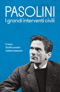 I grandi interventi civili: Il caos-Scritti corsari-Lettere luterane - Librerie.coop I grandi interventi civili: Il caos-Scritti corsari-Lettere luterane - Librerie.coop