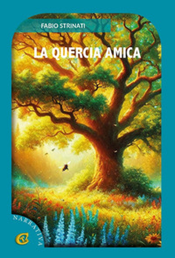 La quercia amica - Librerie.coop La quercia amica - Librerie.coop