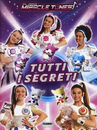 Tutti i segreti. Miracle Tunes - Librerie.coop
