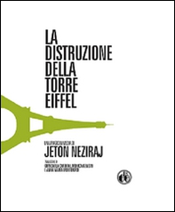 La distruzione della torre Eiffel - Librerie.coop