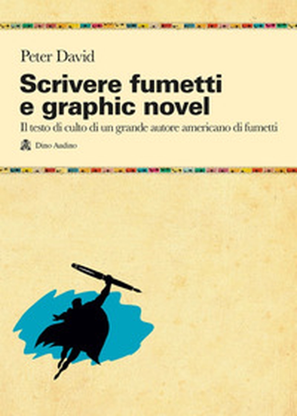 Scrivere fumetti e graphic novel - Librerie.coop Scrivere fumetti e graphic novel - Librerie.coop