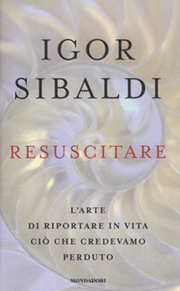 Resuscitare. L'arte di riportare in vita ciò che credevamo perduto - Librerie.coop Resuscitare. L'arte di riportare in vita ciò che credevamo perduto - Librerie.coop