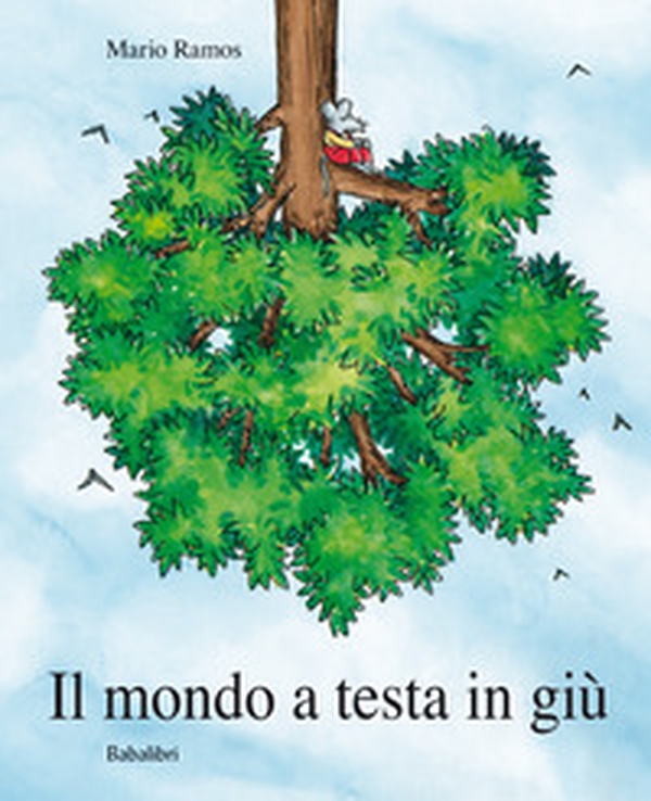 Il mondo a testa in giù - Librerie.coop Il mondo a testa in giù - Librerie.coop