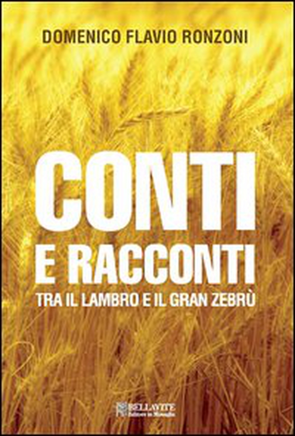 Conti e racconti. Tra il Lambro e il Gran Zebrù - Librerie.coop Conti e racconti. Tra il Lambro e il Gran Zebrù - Librerie.coop